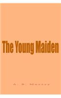 The Young Maiden: (English)