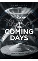The Coming Days: A Guide To The End Times