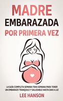 Madre Embarazada por Primera Vez