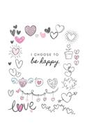 I choose to be happy - Express Your Love