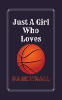 Just A Girl Who Loves Basketball