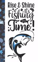 Rise & Shine It's Fishing Time