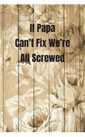 If Papa Can't Fix We're All Screwed: Woodworking Notebook Journal of blank lined paper 6"x9" Gift for woodworkers and carpenters for Design, write, diary, letter, text worksheet, workbo