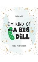 I'm Kind Of A Big Dill: Three Year Planner Agenda Schedule Organiser 36 Months Federal Holidays (2020-2024) Goal Year Appointment Notes To Do List Password Tracker