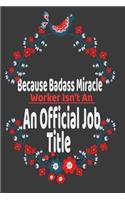 Because Badass Miracle Worker Isn't An Official Job Title