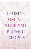 If Only Online Shopping Burned Calories