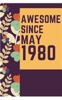 Awesome Since May1980 Notebook Birthday Gift