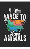 I was made To Save Animals