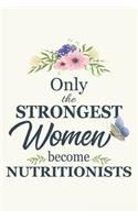 Only The Strongest Women Become Nutritionists