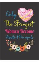 Only The Strongest Women Become Assistant Principals