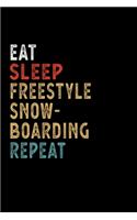 Eat Sleep Freestyle Snowboarding Repeat Funny Sport Gift Idea: Lined Notebook / Journal Gift, 100 Pages, 6x9, Soft Cover, Matte Finish