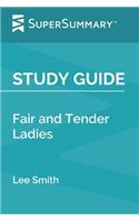 Study Guide: Fair and Tender Ladies by Lee Smith (SuperSummary)