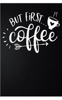 But First Coffee