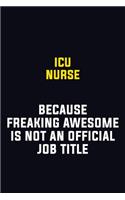ICU nurse Because Freaking Awesome Is Not An Official Job Title