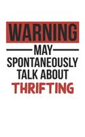 Warning May Spontaneously Talk About THRIFTING Notebook THRIFTING Lovers OBSESSION Notebook A beautiful