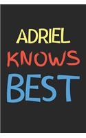 Adriel Knows Best: Lined Journal, 120 Pages, 6 x 9, Adriel Personalized Name Notebook Gift Idea, Black Matte Finish (Adriel Knows Best Journal)