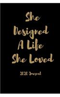 She Designed A Life She Loved 2020 Journal