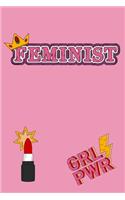 Feminist: Notizbuch gezeichnetes Tagebuch 130 Seiten besonderes Geschenk für feministische Frauen. Girl power Femme power Metoo Women day