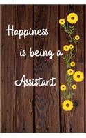 Happiness is being a Assistant: Assistant Career School Graduation Gift Journal / Notebook / Diary / Unique Greeting Card Alternative