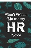 Don't Make Me Use My HR Voice