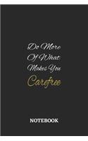 Do More Of What Makes You Carefree