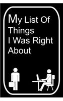 My List of Things I Was Right About: 110-Page Blank Lined Journal Office Work Coworker Manager Gag Gift Idea
