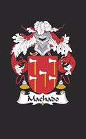 Machado: Machado Coat of Arms and Family Crest Notebook Journal (6 x 9 - 100 pages)