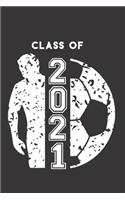 Class of 2021: Soccer Ball & Soccer Player Blank Notebook Graduation 2021 & Gift