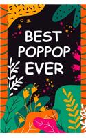 Best PopPop Ever: A Unique Notebook Journal Gift Idea for PopPop From Grandchild - 6x9 Inch 110 Pages Blank Lined Notebook Gifts for Grandfather, Grampy on Birthday, 