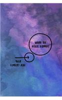 Where The Magic Happens Your Comfort Zone