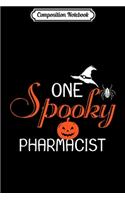 Composition Notebook: Pharmacist Halloween Funny Spooky Gift Journal/Notebook Blank Lined Ruled 6x9 100 Pages