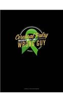 Cerebral Palsy Messed With The Wrong Guy