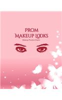 Prom Makeup Chart Journal: Make Up Charts to Brainstorm Ideas and Practice Your Prom Night Looks
