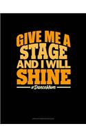 Give Me A Stage And I Will Shine #DanceMom