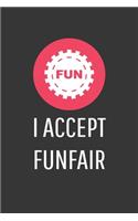 I Accept Funfair Notebook