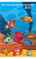 Saltwater Aquarium Geek Notes: Customized Compact Saltwater Aquarium Care Logging Book, Thoroughly Formatted, Great For Tracking & Scheduling Routine Maintenance, Including Water 