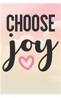 Choose Joy: Inspirational / Motivational Journal / Notebook / Diary - Inspiring Quote on Matte Cover - Birthday or Christmas Gift