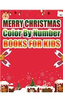 Merry Christmas Color By Number Books For Kids: Christmas Coloring Activity Book for Kids: A Childrens Holiday Coloring Book with Large Pages