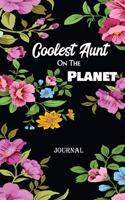 Coolest Aunt On The Planet Journal: Cool Lined Journal Notebook Gift For Your Favorite Girls