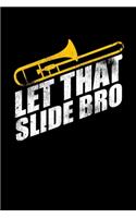Let That Slide Bro: College Ruled Lined Writing Notebook Journal, 6x9, 120 Pages