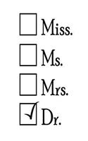 Miss. Ms. Mrs. Dr.: Funny Gift Notebook for Doctors