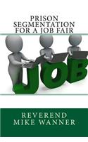 Prison Segmentation For A Job Fair