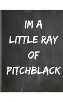 Im A Little Ray Of Pitchblack