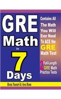 GRE Math in 7 Days: Step-By-Step Guide to Preparing for the GRE Math Test Quickly