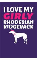 I Love My Girly Rhodesian Ridgeback: Dark Purple, Pink & White Design, Blank College Ruled Line Paper Journal Notebook for Dog Moms and Their Families. (Dog Gender Reveal and Dog Dad 6 