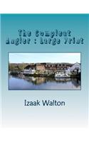 The Compleat Angler: Large Print