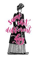 2019 Weekly Planner Same Shit Different Day Funny Victorian Lady 134 Pages: (Notebook, Diary, Blank Book)(2019 Planners Calendars Organizers Datebooks Appointment Books Agendas)