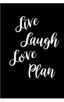2019 Weekly Planner Inspirational Live Laugh Love Plan 134 Pages: (Notebook, Diary, Blank Book)(2019 Planners Calendars Organizers Datebooks Appointment Books Agendas)
