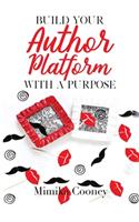 Build Your Author Platform with a Purpose