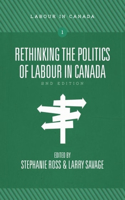 Rethinking the Politics of Labour in Canada, 2nd Ed.